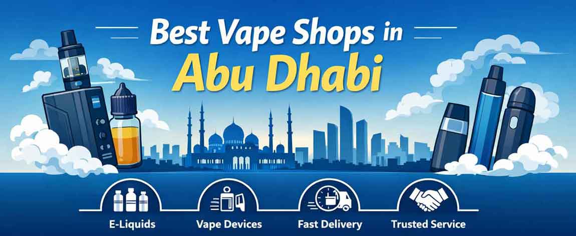 Best vape shops in Abu Dhabi